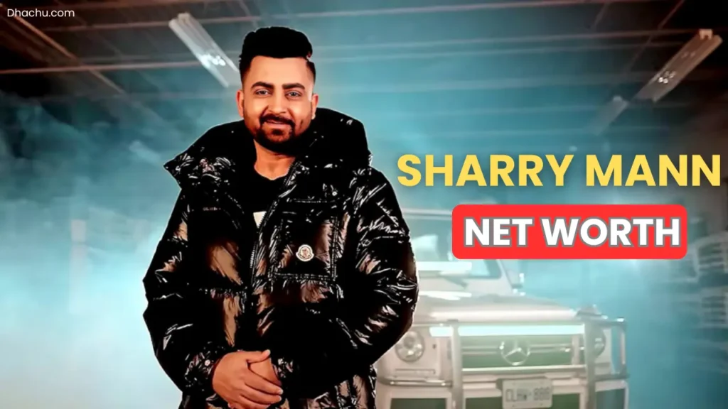 Sharry Mann Net Worth